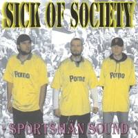 Sick Of Society : Sportsmän Sound
